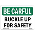 Signmission OSHA CAREFUL Sign, Buckle Up For Safety, 7in X 5in Decal, 5" W, 7" L, Landscape, OS-BC-D-57-L-10016 OS-BC-D-57-L-10016